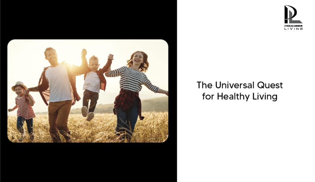the universal quest for health living. Healthy Living for Everyone